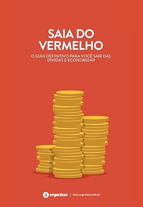 Capa de Saia do vermelho: O guia definitivo para você sair das dívidas e economizar